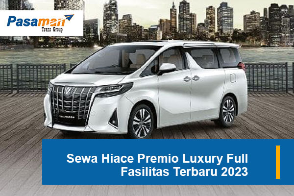 Sewa Hiace Premio Luxury Full Fasilitas Terbaru 2023 rev